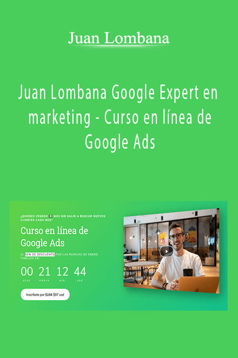 Curso en línea de Google Ads – Juan Lombana Google Expert en marketing