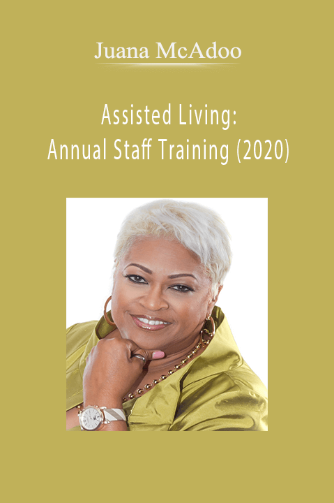 Assisted Living: Annual Staff Training (2020) – Juana McAdoo