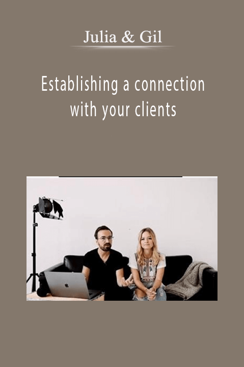 Establishing a connection with your clients – Julia & Gil