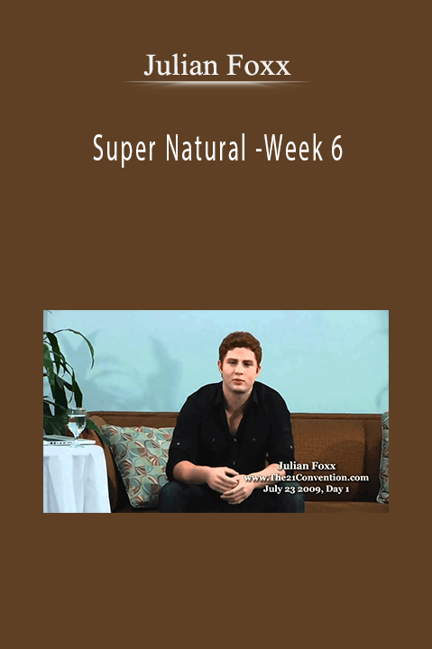 Julian Foxx– Super Natural –Week 6