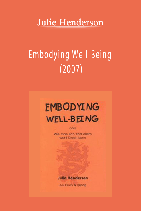 Embodying Well–Being (2007) – Julie Henderson