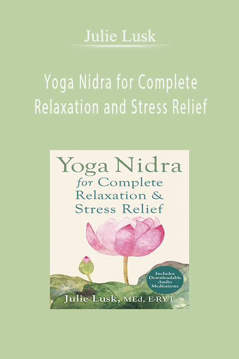 Yoga Nidra for Complete Relaxation and Stress Relief – Julie Lusk