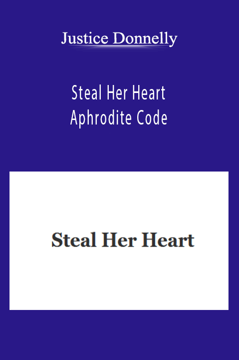 Steal Her Heart – Aphrodite Code – Justice Donnelly