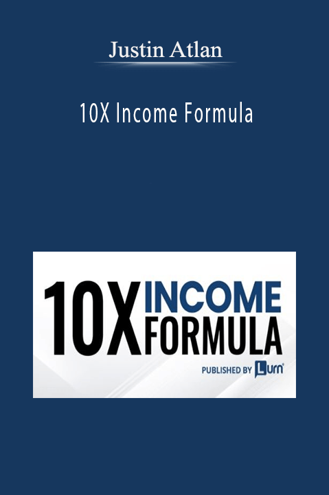 10X Income Formula – Justin Atlan