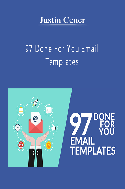 97 Done For You Email Templates – Justin Cener