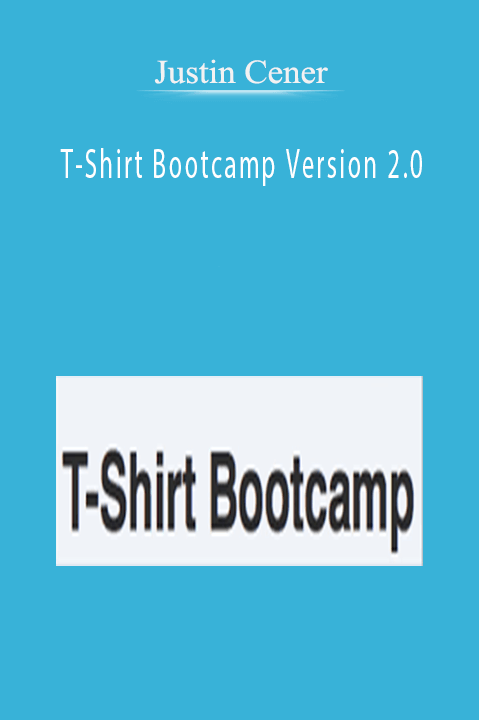 T–Shirt Bootcamp Version 2.0 – Justin Cener