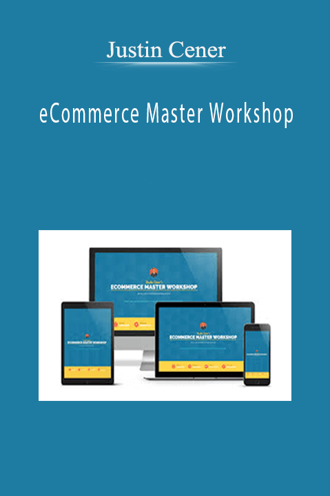 eCommerce Master Workshop – Justin Cener