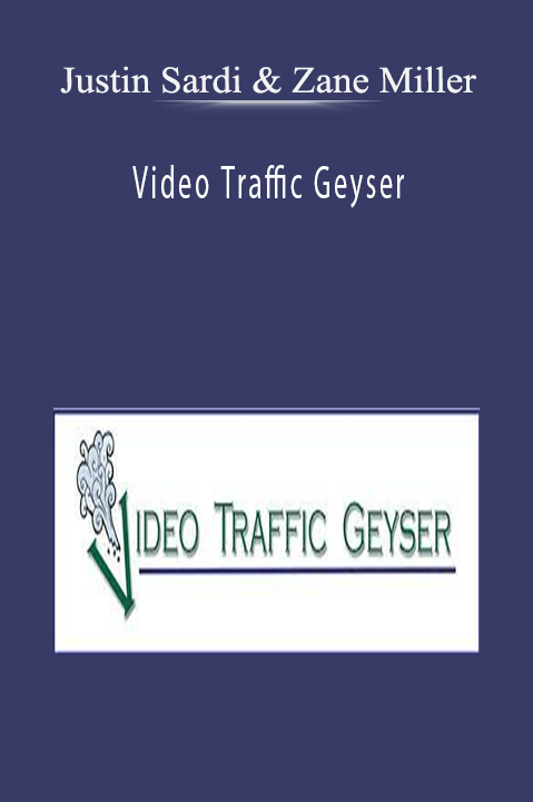 Video Traffic Geyser – Justin Sardi & Zane Miller