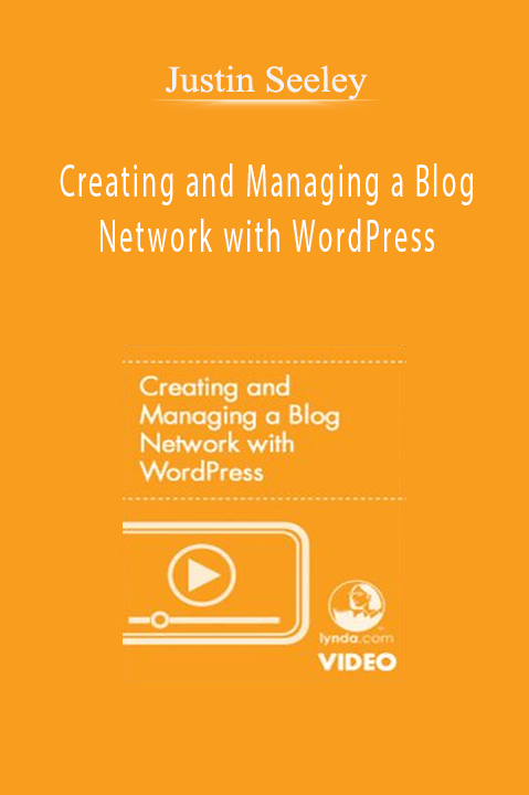 Creating and Managing a Blog Network with WordPress – Justin Seeley