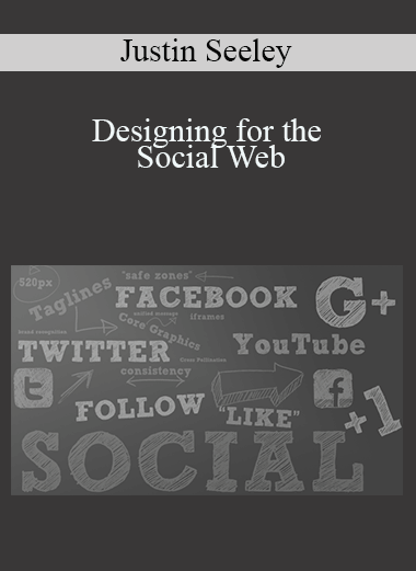 Designing for the Social Web – Justin Seeley