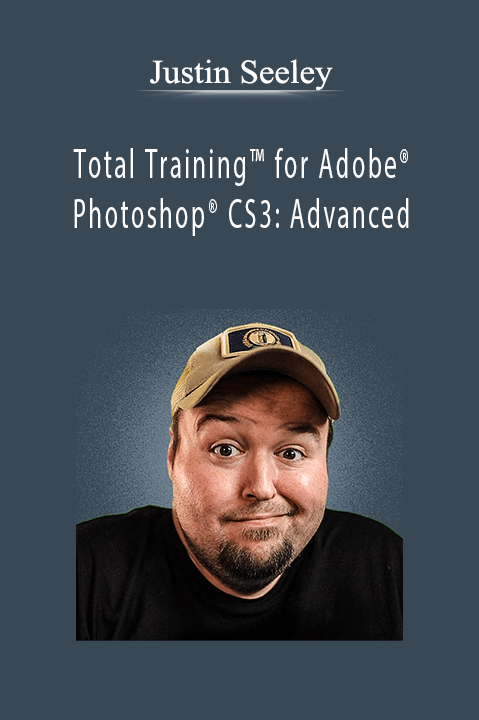 Total Training for Adobe Photoshop CS3: Advanced – Justin Seeley