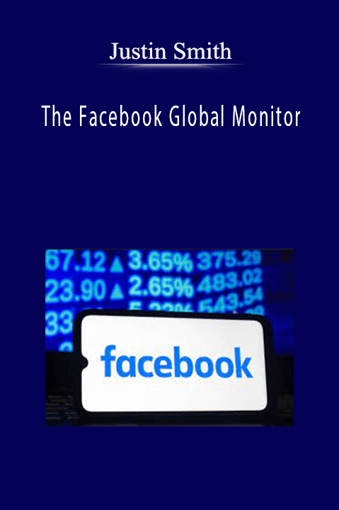 The Facebook Global Monitor – Justin Smith