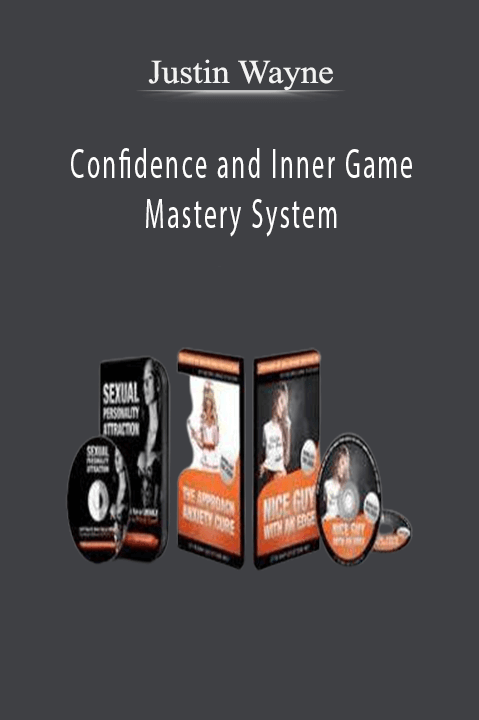 Confidence and Inner Game Mastery System – Justin Wayne