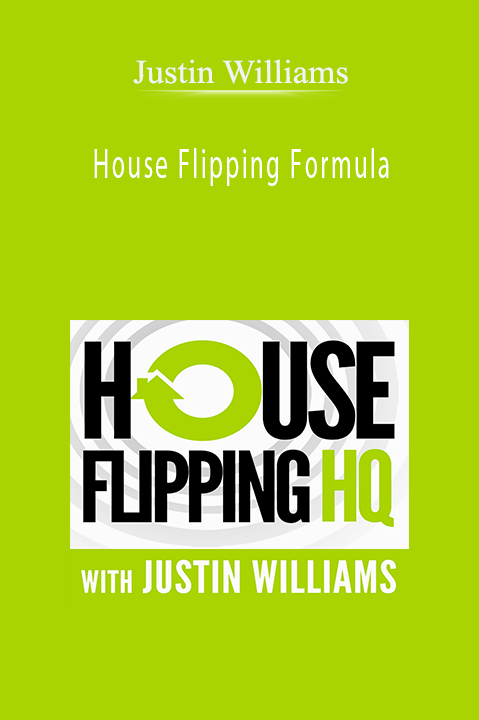 House Flipping Formula – Justin Williams