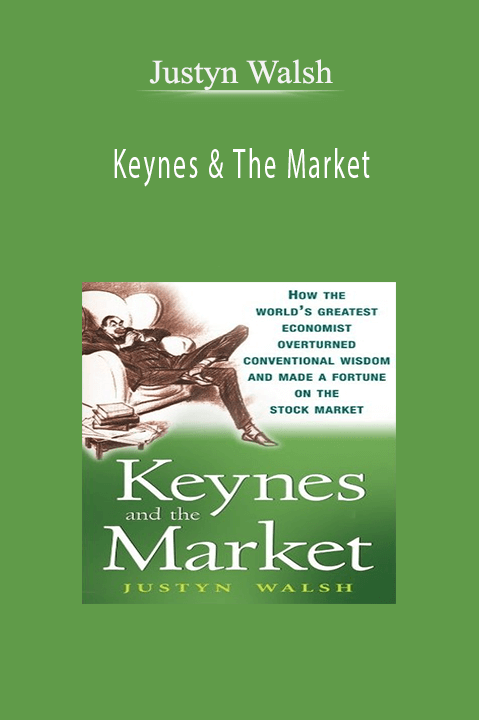 Keynes & The Market – Justyn Walsh