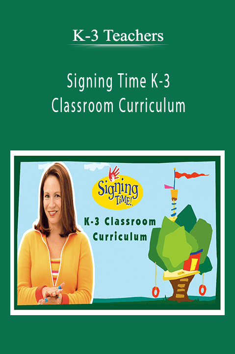 Signing Time K–3 Classroom Curriculum – K–3 Teachers