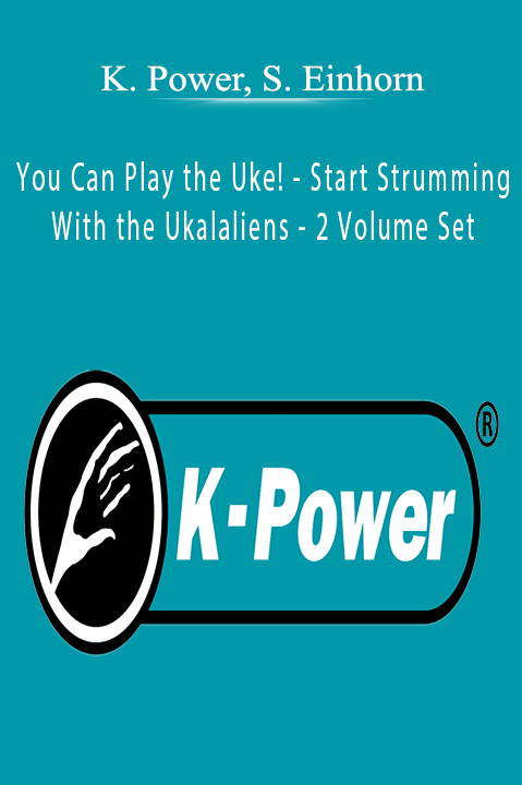 You Can Play the Uke! – Start Strumming With the Ukalaliens – 2 Volume Set – K. Power