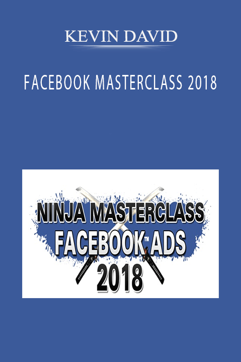 FACEBOOK MASTERCLASS 2018 – KEVIN DAVID