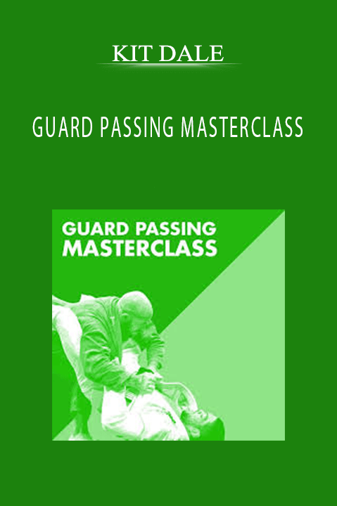 GUARD PASSING MASTERCLASS – KIT DALE