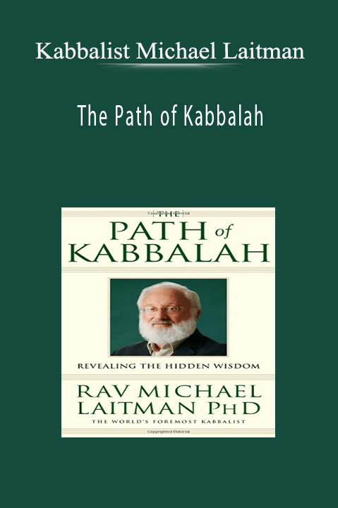 The Path of Kabbalah – Kabbalist Michael Laitman