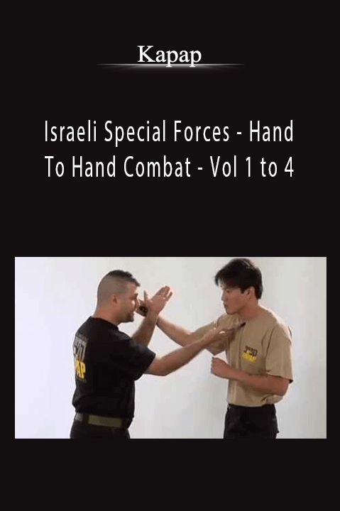 Israeli Special Forces – Hand To Hand Combat – Vol 1 to 4 – Kapap