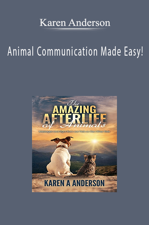 Animal Communication Made Easy! – Karen Anderson