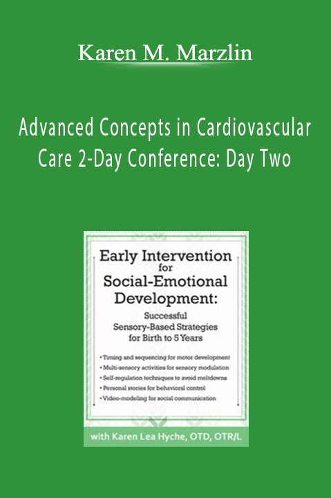 Advanced Concepts in Cardiovascular Care 2–Day Conference: Day Two: Advanced Management Strategies for Complex Cardiac Patients – Karen M. Marzlin