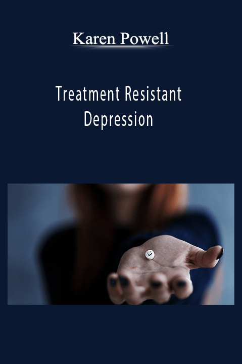 Treatment Resistant Depression – Karen Powell