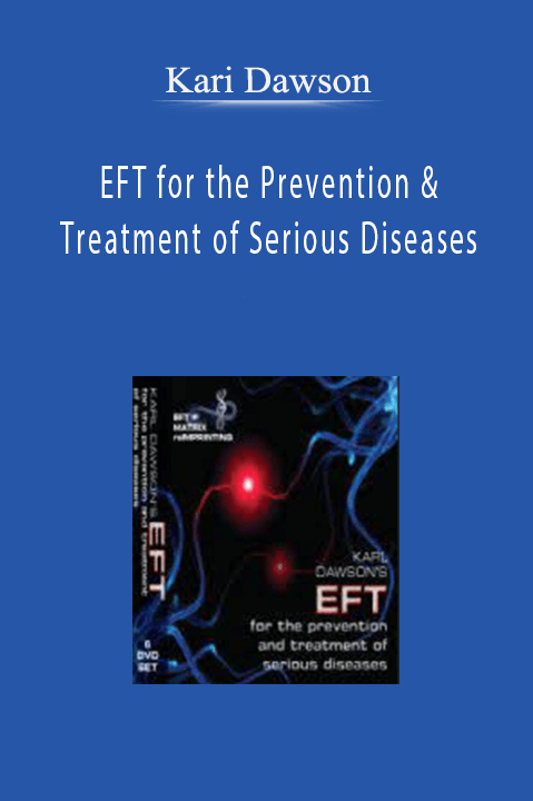 EFT for the Prevention & Treatment of Serious Diseases – Kari Dawson