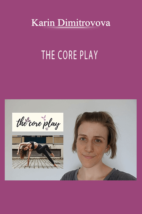 THE CORE PLAY – Karin Dimitrovova