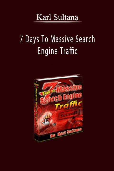 7 Days To Massive Search Engine Traffic – Karl Sultana