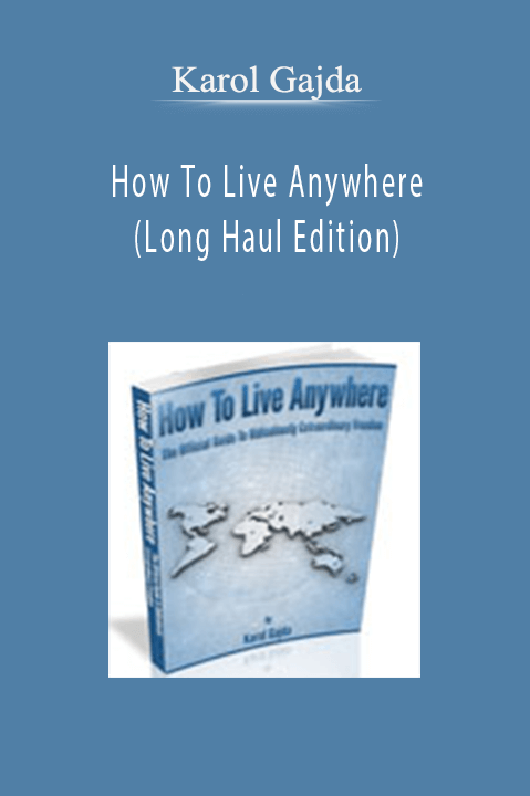 How To Live Anywhere (Long Haul Edition) – Karol Gajda