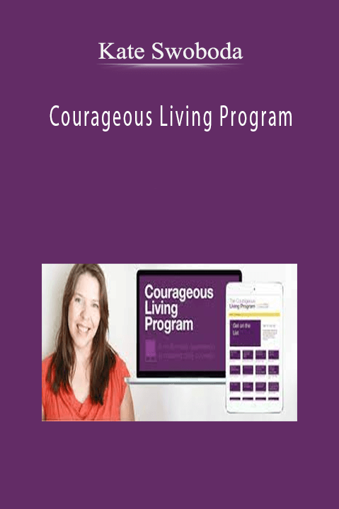 Courageous Living Program – Kate Swoboda