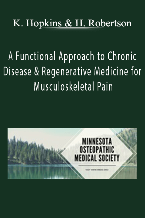 A Functional Approach to Chronic Disease & Regenerative Medicine for Musculoskeletal Pain – Kathleen Hopkins