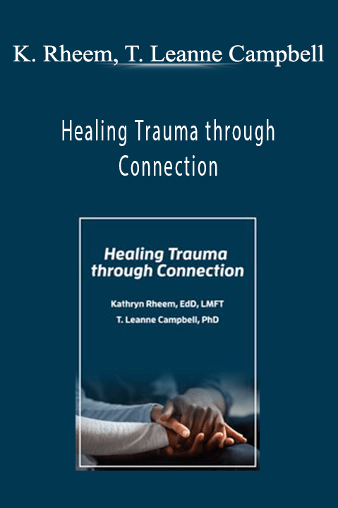 Healing Trauma through Connection – Kathryn Rheem