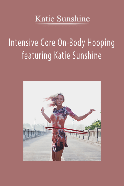 Intensive Core On–Body Hooping featuring Katie Sunshine – Katie Sunshine