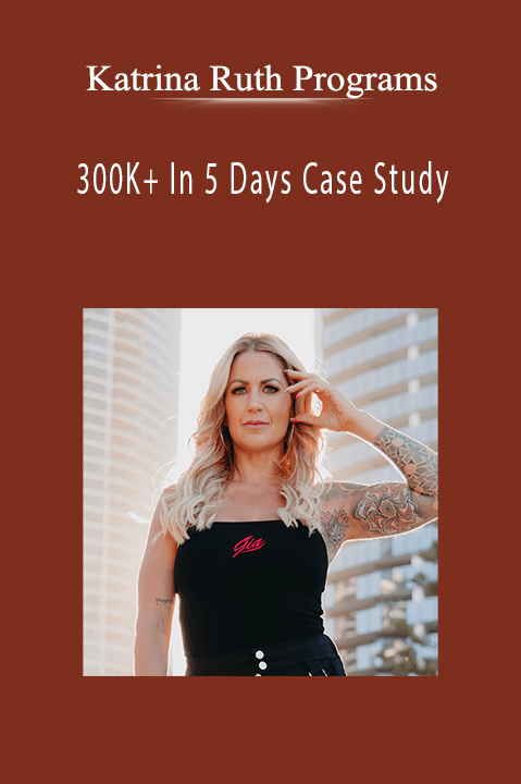 300K+ In 5 Days Case Study – Katrina Ruth Programs