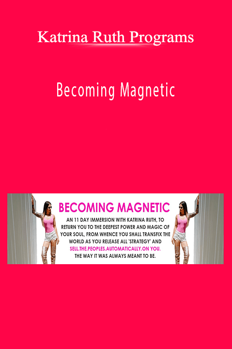 Becoming Magnetic – Katrina Ruth Programs