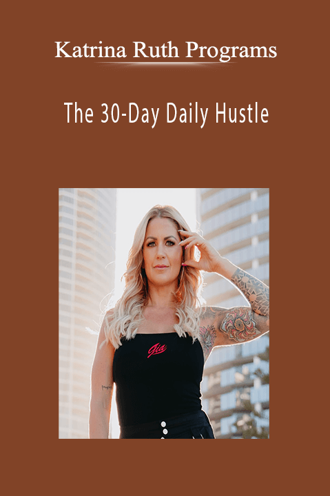 The 30–Day Daily Hustle – Katrina Ruth Programs