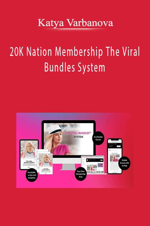 20K Nation Membership The Viral Bundles System – Katya Varbanova