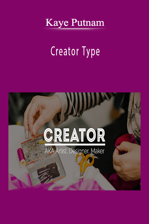 Creator Type – Kaye Putnam