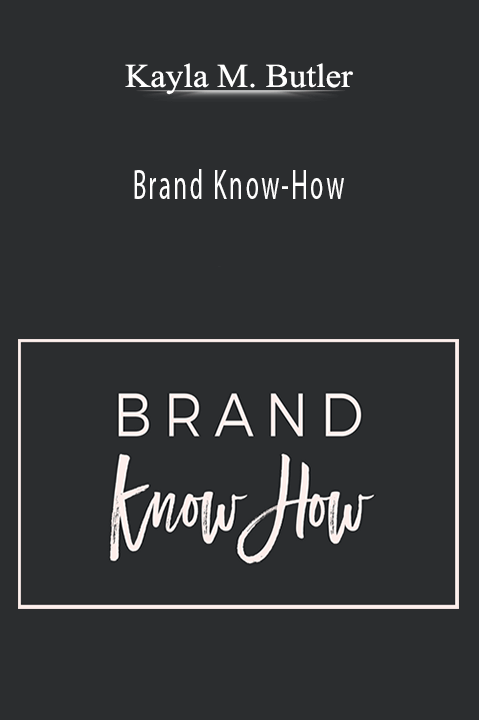 Brand Know–How – Kayla M. Butler