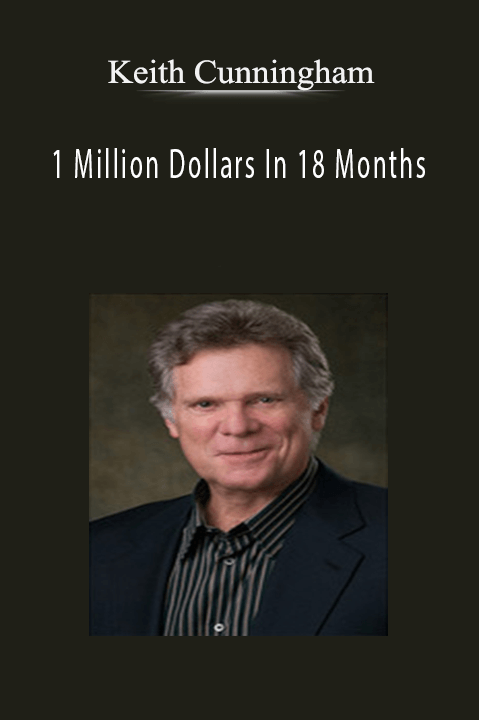 1 Million Dollars In 18 Months – Keith Cunningham