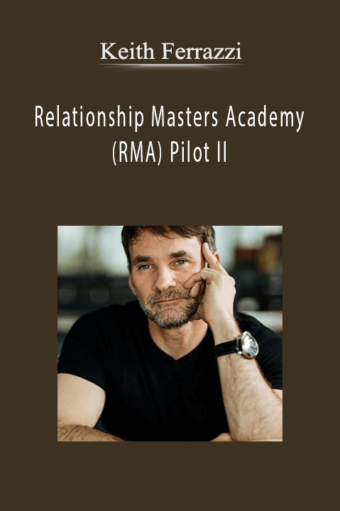 Relationship Masters Academy (RMA) Pilot II – Keith Ferrazzi