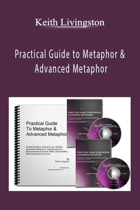 Practical Guide to Metaphor & Advanced Metaphor – Keith Livingston