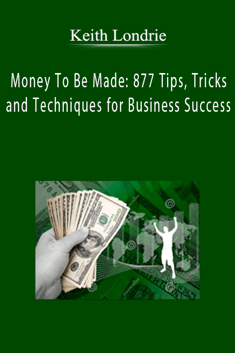 Money To Be Made: 877 Tips