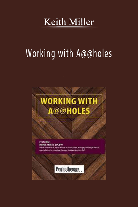 Working with A@@holes – Keith Miller