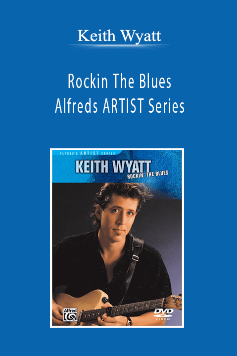 Keith Wyatt - Rockin The Blues - Alfreds ARTIST Series