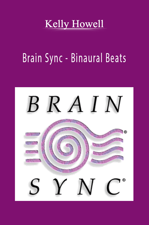 Brain Sync – Binaural Beats – Kelly Howell