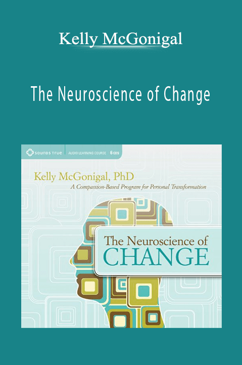 The Neuroscience of Change – Kelly McGonigal